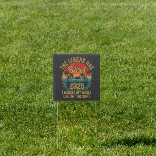 Retired 2026 Worked Whole Life For This Retiret Sign