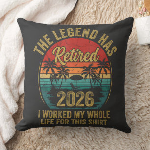 Retired 2026 Worked Whole Life For This Retiret Throw Pillow