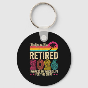 Retired 2026 worked whole life for this shirt funn keychain