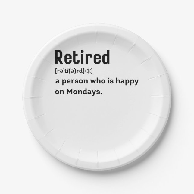 Retired a person who is happy on Mondays funny Paper Plates (Front)