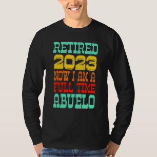 Retired Abuelo 2023 T-Shirt