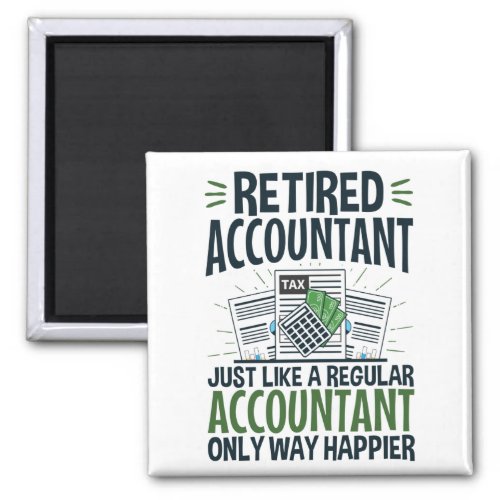 Retired Accountant Funny CPA Retirement Happier Magnet