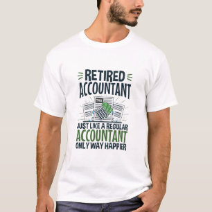 Retired Accountant Funny CPA Retirement Happier T-Shirt