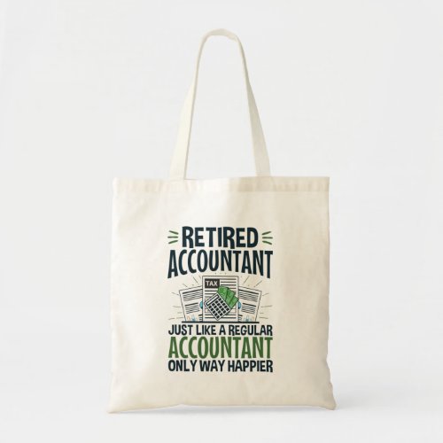 Retired Accountant Funny CPA Retirement Happier Tote Bag