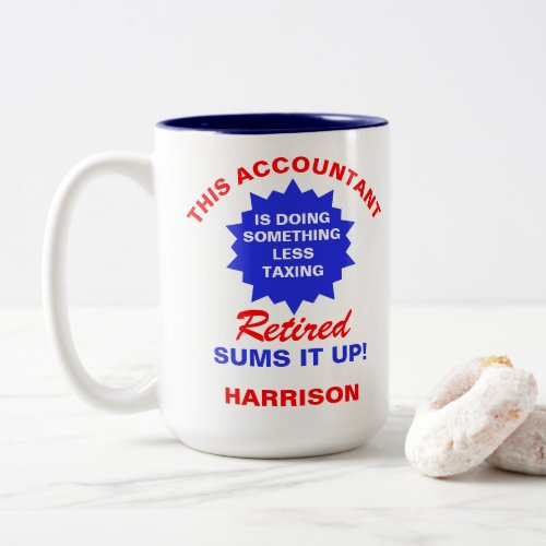 Retired Accountant Funny Retirement Saying Two_Tone Coffee Mug