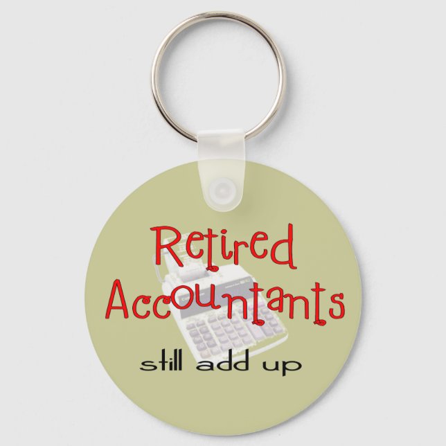 Retired Accountants "Still Add Up" Keychain (Front)
