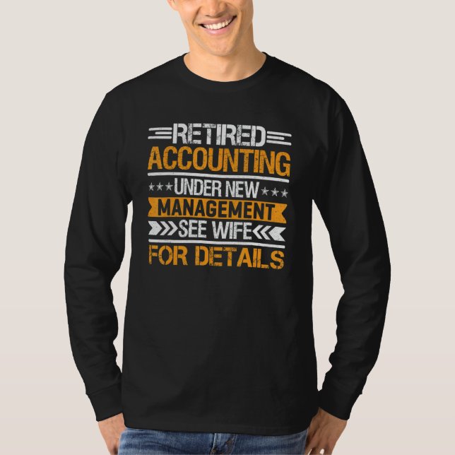 Retired Accounting Under New Management See Wife T-Shirt (Front)