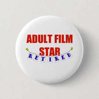 RETIRED ADULT FILM STAR BUTTON