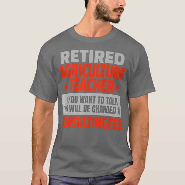 Retired Agriculture Teacher Funny Retirement T-Shirt (Front)