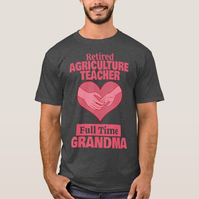 Retired Agriculture Teacher Grandma Retirement T-Shirt (Front)