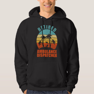 Retired Ambulance Dispatcher Happy Retirement Hoodie