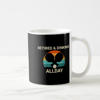 Retired & dinking allday pickleball design – coffee mug