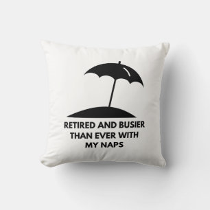 Retired and Busier Than Ever Retirement Throw Pillow
