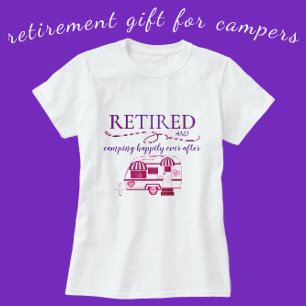 Retired and Camping Happily Ever After T-Shirt