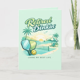 Retired and Dinkin Pickleball Retirement Funny Card
