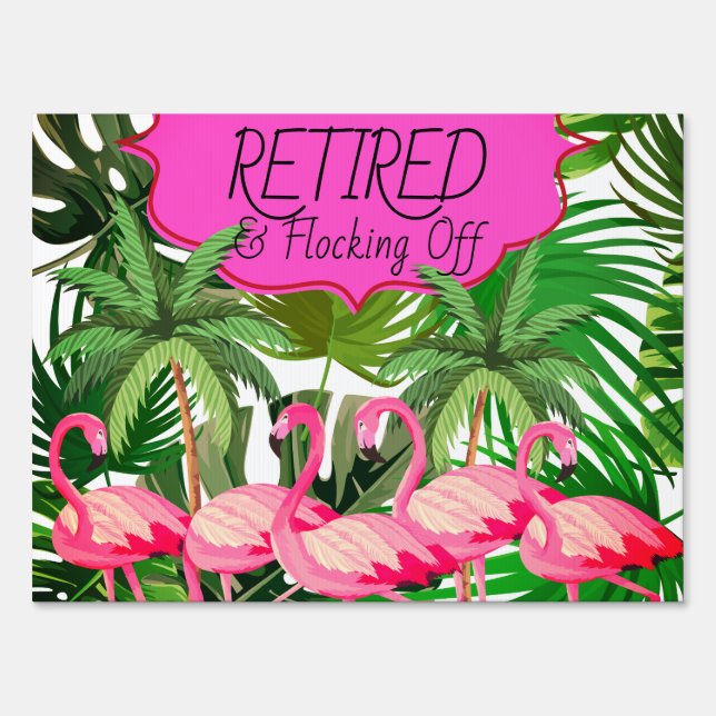 Retired and Flocking Off Flamingo Retirement Party Sign (Front)