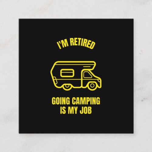 Retired and going camping is my job funny camping calling card