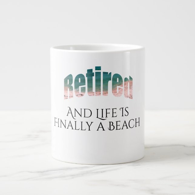 Retired And Life Is Finally a Beach - Large Coffee Mug (Front)