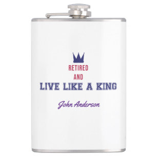 Retired and Live Like a King Flask