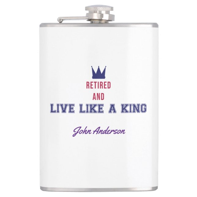 Retired and Live Like a King Flask (Front)