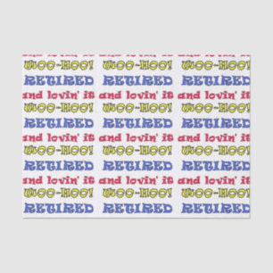 Retired and Lovin' It Tissue Paper