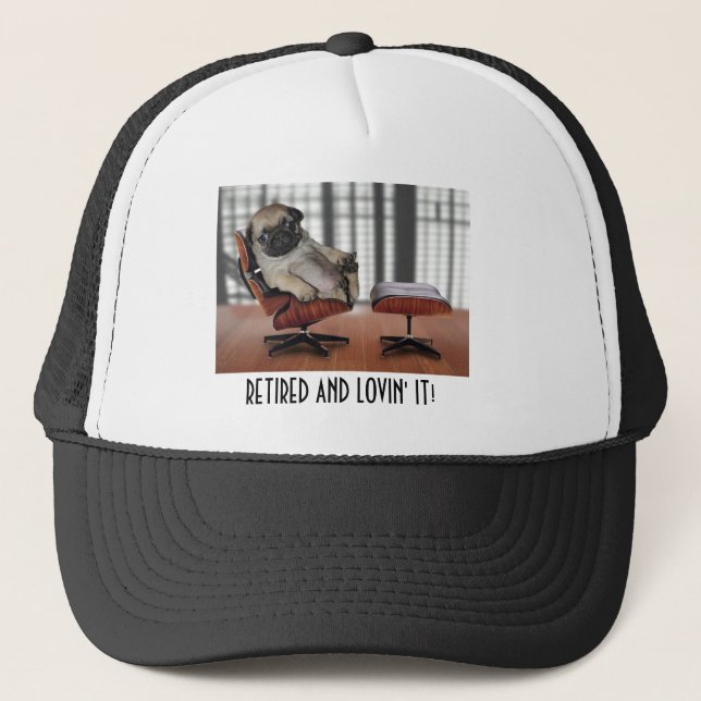 RETIRED AND LOVIN' IT! TRUCKER HAT (Front)