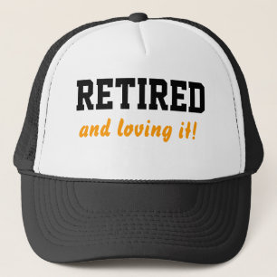 Retired and loving it cap/ hat