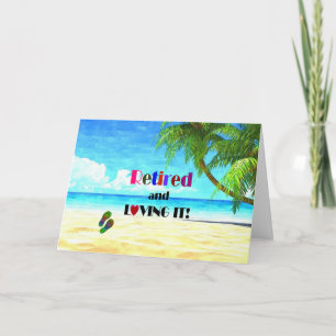 Retired and Loving It! Card