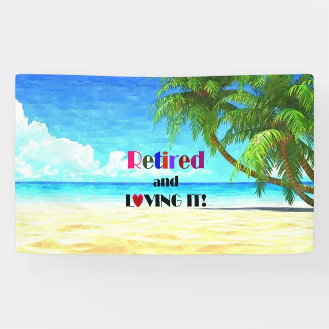 Retired and Loving It...colorful design, Banner (Horizontal)