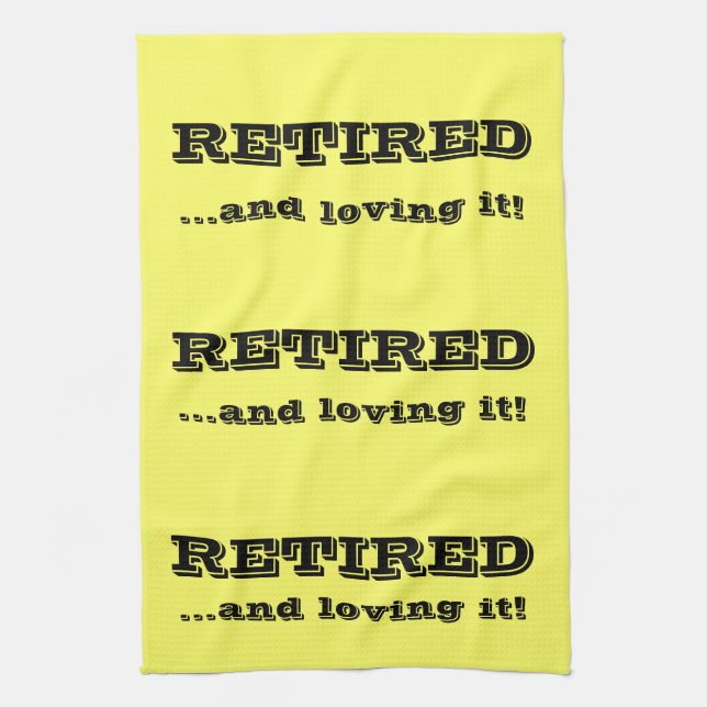 Retired And Loving It Customized Kitchen Towel (Vertical)