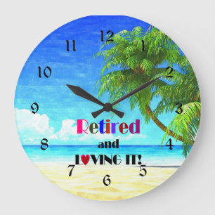 Retired and Loving It Large Clock