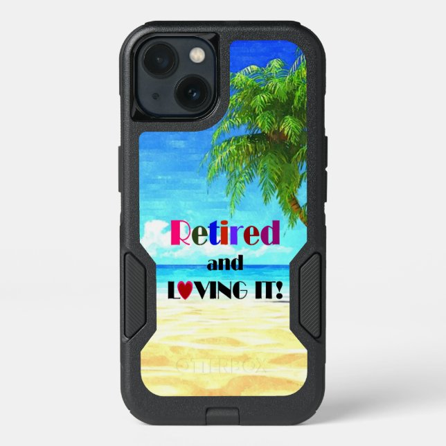 Retired and Loving it! Otterbox iPhone Case (Back)