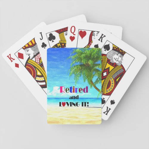 Retired and Loving It Playing Cards