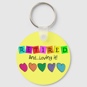 "Retired and Loving it" T-Shirts and Gifts Keychain