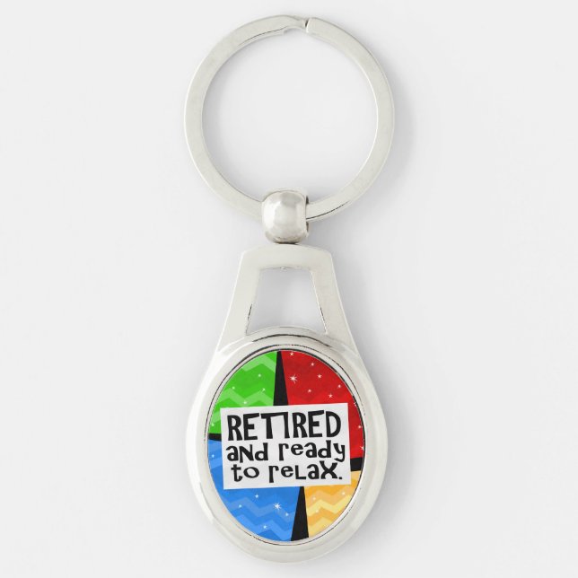 Retired and Ready to Relax, Funny Retirement Keychain (Front)
