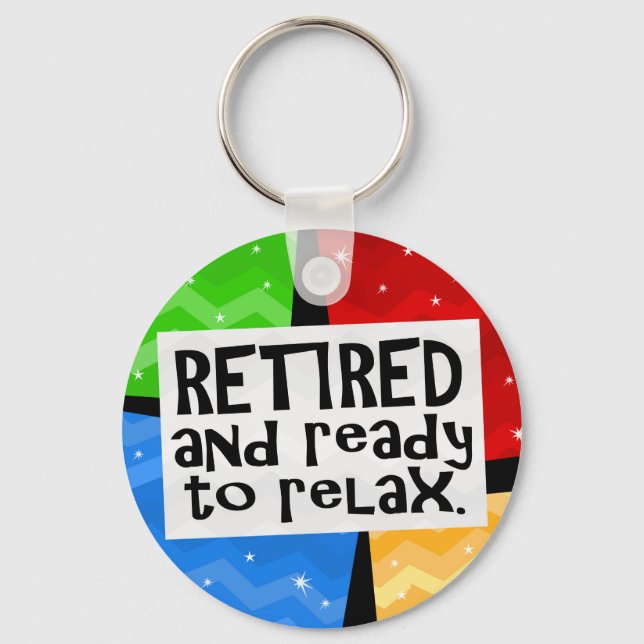 Retired and Ready to Relax, Funny Retirement Keychain (Front)