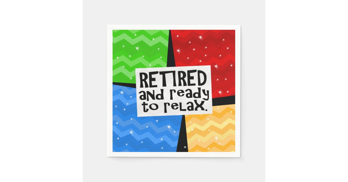 Retired and Ready to Relax, Funny Retirement Napkin