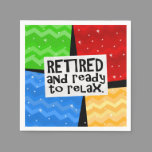 Retired and Ready to Relax, Funny Retirement Napkins