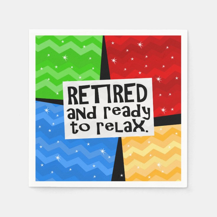 Retired and Ready to Relax, Funny Retirement Napkins Zazzle