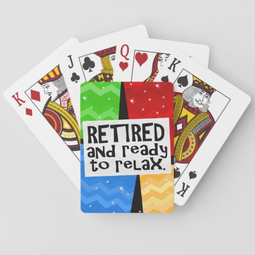 Retired and Ready to Relax Funny Retirement Poker Cards