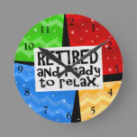 Retired and Ready to Relax, Funny Retirement Round Clock