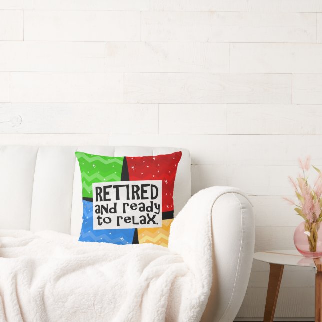 Retired and Ready to Relax, Funny Retirement Throw Pillow (Couch)