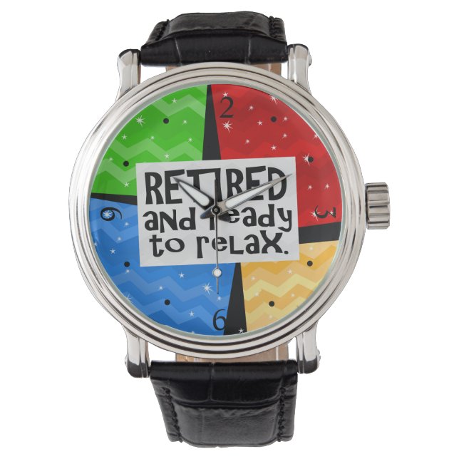 Retired and Ready to Relax, Funny Retirement Watch (Front)
