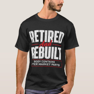 Retired And Rebuilt - Hip Replacement Surgery Reco T-Shirt