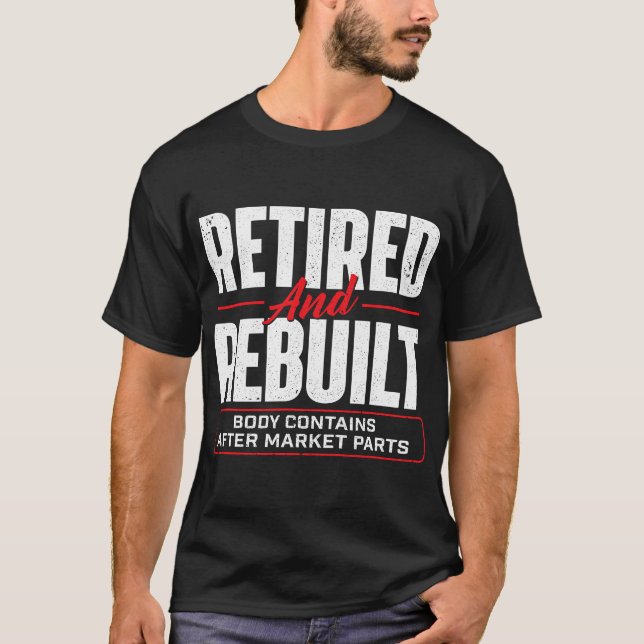Retired And Rebuilt - Hip Replacement Surgery Reco T-Shirt (Front)