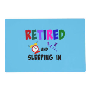 Retired and sleeping in, colorful popular design placemat