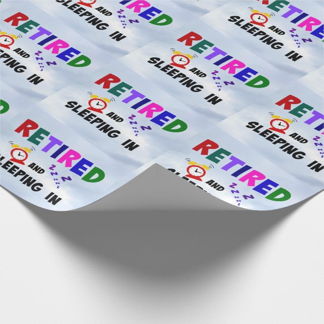 Retired and Sleeping In, fun design Wrapping Paper (Corner)