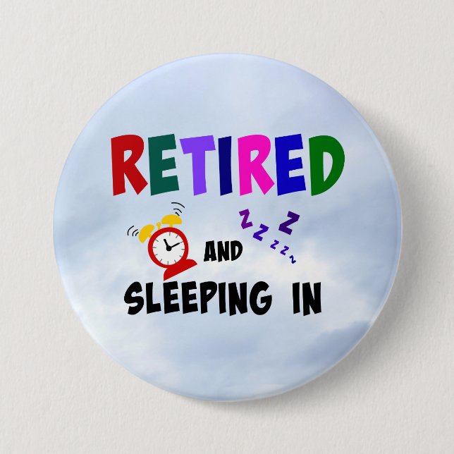 Retired and Sleeping In Pinback Button (Front)