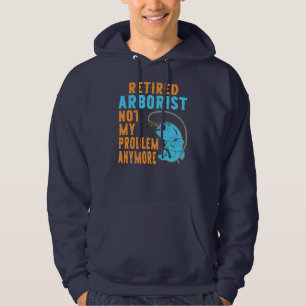 Retired Arborist Fishing Lover Retirement Hoodie