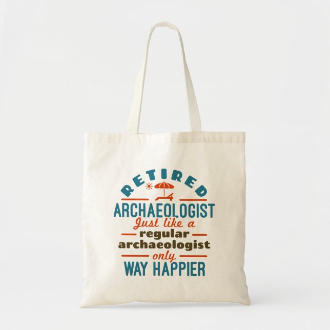 Retired Archeology Archeology Funny Happier Tote Bag (Front)